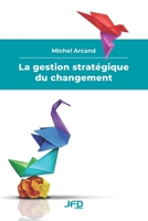 La gestion stratégique du changement (French Edition) 2897996633 Book Cover