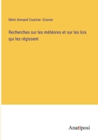 Recherches sur les météores et sur les lois qui les régissent (French Edition) 3382732408 Book Cover