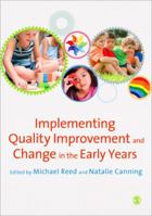 Implementing Quality Improvement & Change in the Early Years 0857021699 Book Cover