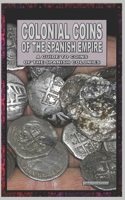 Colonial Coins Of The Spanish Empire B0CD94ZTPX Book Cover