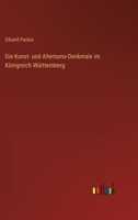 Die Kunst- und altertums-Denkmale im Königreich Württemberg 374339314X Book Cover