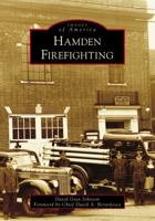 Hamden Firefighting 1467127612 Book Cover