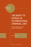 The Right to Appeal in International Criminal Law 9004366695 Book Cover