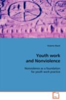 Youth work and Nonviolence: Nonviolence as a foundation for youth work practice 363911289X Book Cover