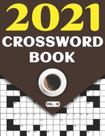2021 Crossword Book: Adults Seniors Crossword Puzzle Game Book In 2021 Including 80 Large Print Puzzles And Solutions B08TQDLRYG Book Cover