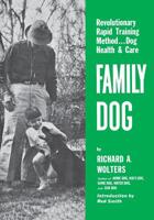 Family Dog: Revolutionary Rapid Training Method..Dog Health & Care 1641137029 Book Cover