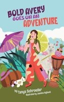 Bold Avery Goes On An Adventure B0H5MJXL15 Book Cover
