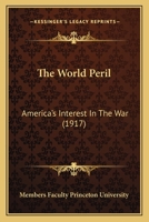 The World Peril: America's Interest in the War 1172106428 Book Cover