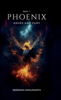 Phoenix - Ashes and Fury B0DPMK3CTV Book Cover