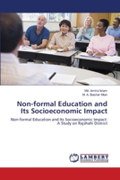 Non-formal Education and Its Socioeconomic Impact: Non-formal Education and Its Socioeconomic Impact: A Study on Rajshahi District 3659157791 Book Cover