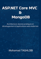 ASP.NET Core MVC & MongoDB: Architecture, bonnes pratiques et développement d'applications web modernes (French Edition) 2322601446 Book Cover