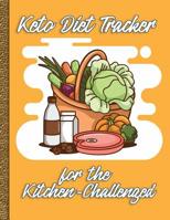Keto Diet Tracker for the Kitchen-Challenged: With Help on How to Get Over that "Hate to Cook" Feeling 1080030654 Book Cover