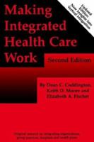 Making Integrated Health Care Work 1568290101 Book Cover