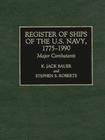 Register of Ships of the U.S. Navy, 1775-1990: Major Combatants 0313262020 Book Cover