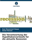 Die Verantwortung der Hypothekenverkäufe für die aktuelle Rezession (German Edition) 620954102X Book Cover