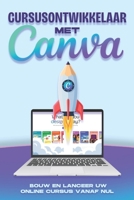 Cursusontwikkelaar met Canva: Bouw en lanceer uw online cursus vanaf nul (Slimmere strategieën voor modern bedrijven) (Dutch Edition) B0FJ7BN1RV Book Cover