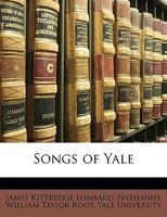 Songs of Yale... 1146444893 Book Cover