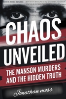 Chaos Unveiled: The Manson Murders and the Hidden Truth B0DZVG7PM3 Book Cover