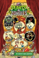 Plants vs. Zombies Volume 9: The Greatest Show Unearthed 1506702988 Book Cover