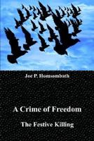 A Crime of Freedom: The Festive Killing 1414043880 Book Cover