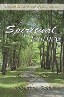 A Spiritual Journey:An Autobiography 1438966032 Book Cover