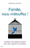 Famille vous m'étouffez : les relations toxiques dans la famille 2824603569 Book Cover