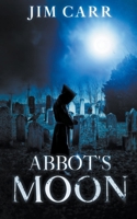 Abbot's Moon 1393040241 Book Cover