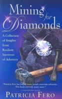 Mining for Diamonds: A Collection of Insights from Resilient Survivors of Adversity 0976793202 Book Cover