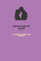 Coloring images for couples: Coloring book for adults B08HRZHJ24 Book Cover