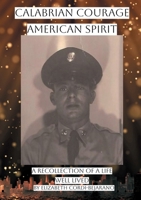 Calabrian Courage American Spirit: A Recollection of a Life Well Lived B0CLY4V5L8 Book Cover