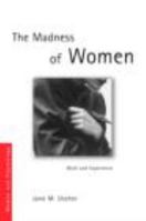 The Madness of Women 0415339286 Book Cover