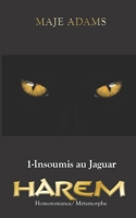 HAREM, #1 Insoumis au Jaguar (Homoromance, métamorphe) (French Edition) 165512384X Book Cover