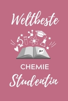 Weltbeste Chemie Studentin: A5 Geschenkbuch LINIERT f�r Chemie Fans - Geschenk fuer Studenten - zum Schulabschluss - Semesterstart - bestandene Pruefung - Chemiker - Studium 170780673X Book Cover