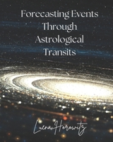 Forecasting Events Through Astrological Transits B0FW5KJ7Z4 Book Cover