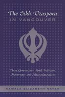The Sikh Diaspora in Vancouver: Three Generations Amid Tradition, Modernity, and Multiculturalism 0802086314 Book Cover