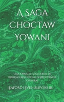 A Saga Choctaw Yowani: Uma Jornada Geracional de Remoção, Resiliência e Sobrevivência Cultural (The Yowani Choctaw Saga) (Portuguese Edition) B0GVRXTP3R Book Cover