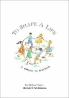 To Shape a Life 1928961037 Book Cover