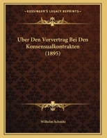 Uber Den Vorvertrag Bei Den Konsensualkontrakten (1895) 1160285381 Book Cover