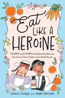 Eat Like A Heroine 1637971362 Book Cover