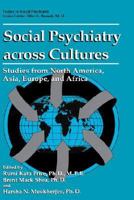 Social Psychiatry across Cultures: Studies from North America, Asia, Europe, and Africa (Topics in Social Psychiatry) 0306449714 Book Cover