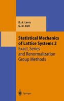 Statistical Mechanics Of Lattice Systems: Volume 2: Exact, Series And Renormalization Group Methods (Theoretical And Mathematical Physics) 3642084109 Book Cover