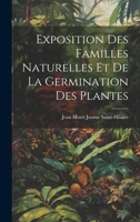 Exposition Des Familles Naturelles Et de la Germination Des Plantes 102286680X Book Cover