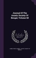 Journal of the Asiatic Society of Bengal, Volume 68 1273187938 Book Cover