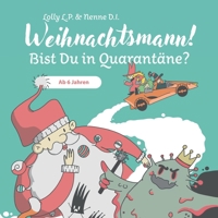 Weihnachtsmann! Bist Du in Quarantäne?: Ab 6 Jahren B08LNLC116 Book Cover