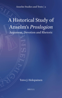 A Historical Study of Anselm's Proslogion : Argument, Devotion and Rhetoric 9004423206 Book Cover