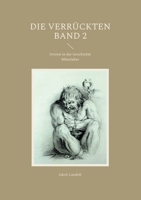 Die Verrückten: Irrsinn in der Geschichte 3754335286 Book Cover