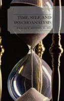 Time, Self, and Psychoanalysis 0765704986 Book Cover