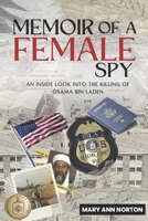 Memoir of A Female Spy: An Inside Look Into The Killing of Osama Bin Laden B0C91HCG7J Book Cover