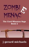 Zombie Menace: The Cord Wheaton Saga 1939181437 Book Cover