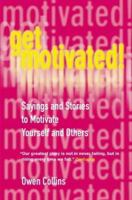 Get Motivated: Sayings and Stories to Motivate Yourself and Others 0551031484 Book Cover